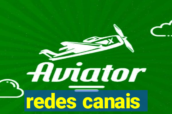 redes canais